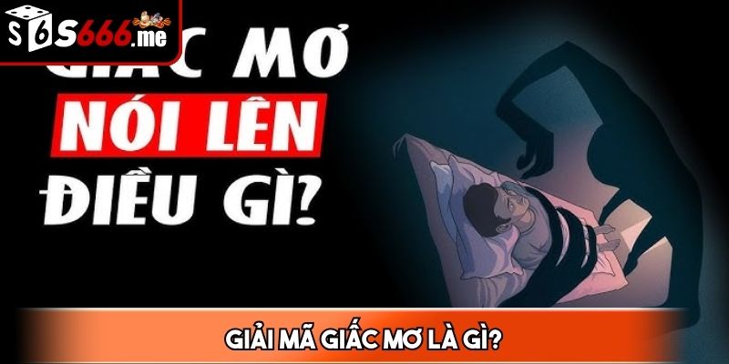 Giải mã giấc mơ là trang thông tin hữu ích cho dân xổ số