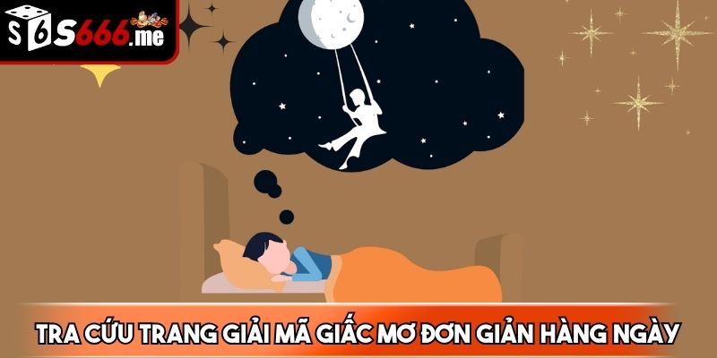 Tra cứu trang giải mã giấc mơ đơn giản hàng ngày theo hướng dẫn