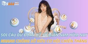 Soi cầu dự đoán xổ số miền nam hôm nay